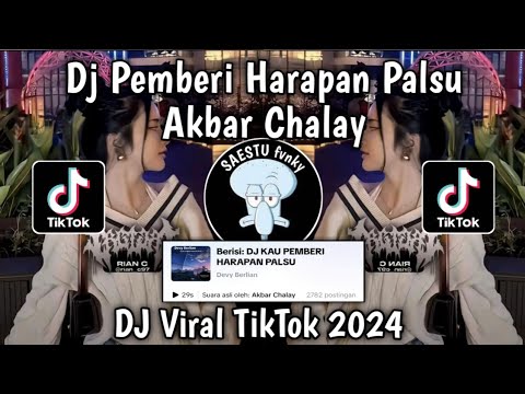 DJ PEMBERI HARAPAN PALSU SLOWED - DJ PEMBERI HARAPAN PALSU AKBAR CHALAY VIRAL TIKTOK TERBARU 2024 !!