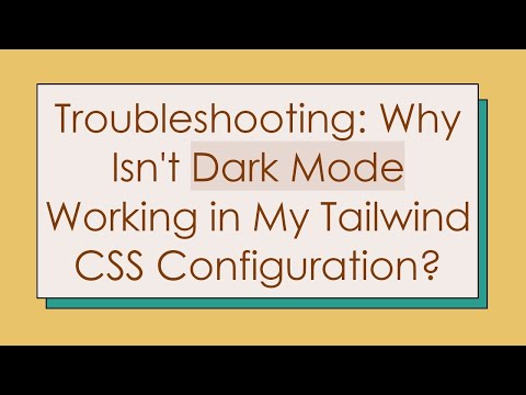 Troubleshooting: Why Isn't Dark Mode Working in My Tailwind CSS Configuration?