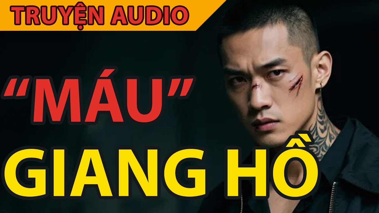 Máu Giang Hồ – Hành Trình Đau Đớn Của Con Trai Ông Trùm Tìm Đường Lương Thiện