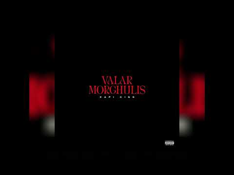 Capi king - Valar Morghulis