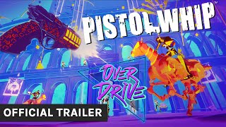 Pistol Whip Official Overdrive Season Announcement Trailer @VRTrailersClips