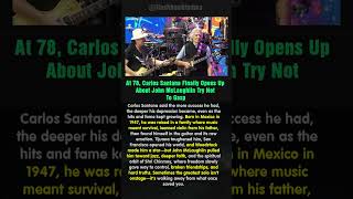 At 78, Carlos Santana Finally Opens Up About John McLaughlin… Try Not To Gasp #shorts