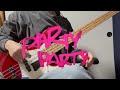 PARTY PARTY/TOTALFAT ベース少しだけ弾いてみた 【Bass Cover】