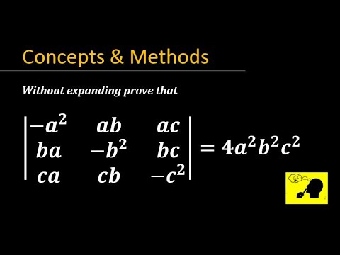 without expanding prove that determinant (-a^2 ab ac ,ba -b^2 bc,ca cb ...