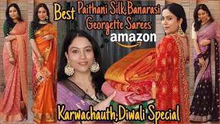 Amazon Saree Haul For Karwachauth,Diwali & Wedding Paithani Silk,Woven Sarees Amazon Sale Haul