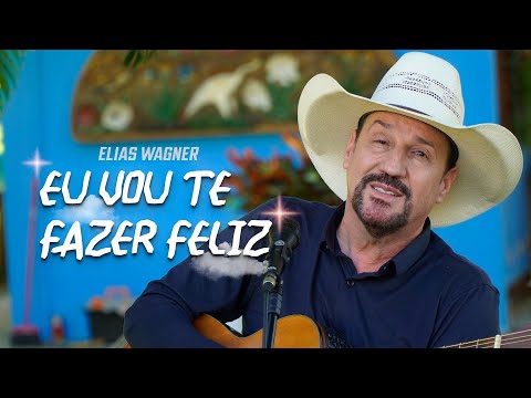 Elias Wagner - Eu vou te fazer feliz {VÍDEO CLIPE}