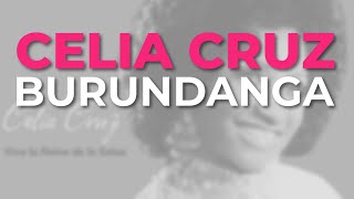 Celia Cruz - Burundanga (Audio Oficial)