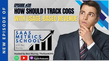 How Should I Track COGS With Usage-based Revenue | SaaS Metrics School | The SaaS CFO