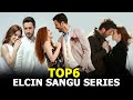 Top 6 Elcin Sangu Drama Series that you must watch 2020