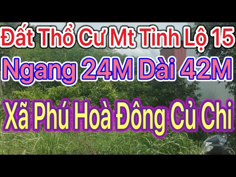 Bán đất thổ cư Mt TL 15 Củ Chi tuyệt đẹp 24m 42m gần Trung tâm xã Phú Hòa Đông