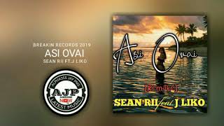 ASI OVAI(2019 Remake)-Sean Rii ft.J Liko