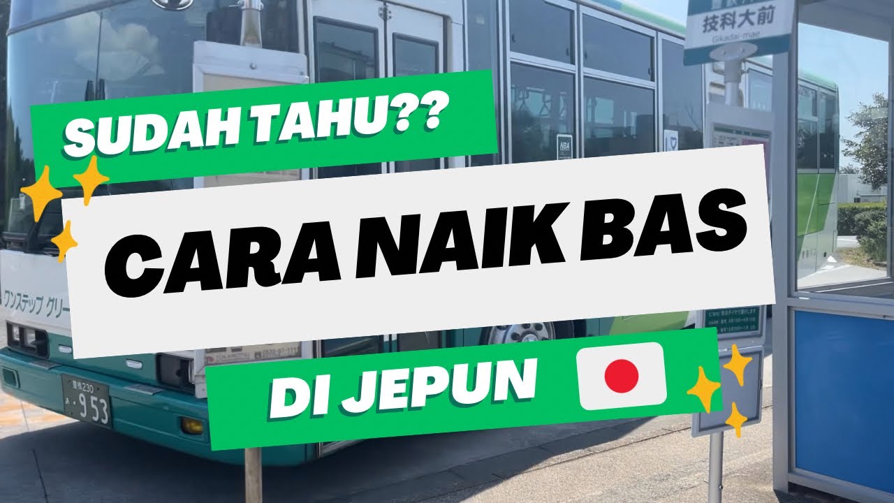 INI DIA, CARA NAIK BAS DI JEPUN!