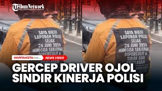 GERCEP Driver Ojol Sindir Kinerja Polisi Tempel Keluhan Laporan Polisi Klaten di Jaket