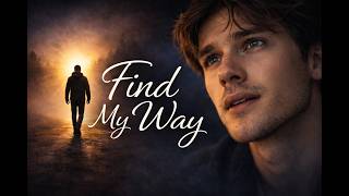 🎵 👉Find My Way – A Journey Through Silence✨ | Emotional Cinematic Ballad - Daniel Grey