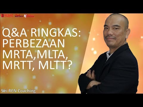 Soal Jawab Ringkas: Perbezaan MRTA, MLTA, MRTT dan MLTT? (Mudah)