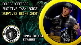 Shot 6 Times Survives | Marshals Fugitive Task Force Cop and Life After Law Enforcement. TJ Webb