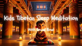 Tibetan Sleep Meditation With Sound Bowl For Kids | Best Calming Sleep Videos For Children