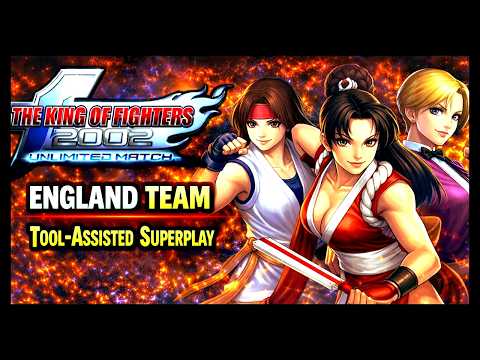 【TAS】KOF 2002 UNLIMITED MATCH (PS2) - ENGLAND TEAM - \MAI SHIRANUI \ KING \ YURI SAKAZAKI