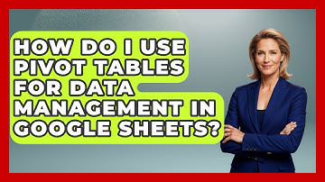 How Do I Use Pivot Tables for Data Management in Google Sheets? | Docs and Sheets Pro News