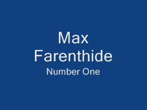 Max Farenthide- Number One