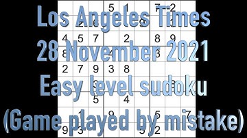 Sudoku solution – Los Angeles Times sudoku 28 November 2021 Easy level   played by mistake