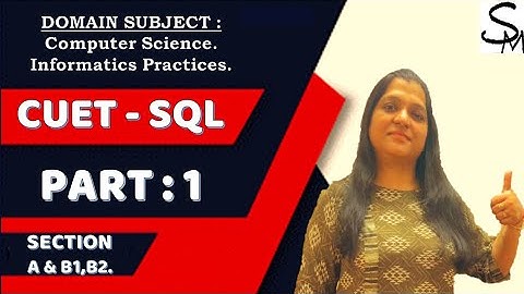 CUET 2025 | SQL | Section A, B1, B2  | Computer science preparation |  cuet | CUET preparation 2024