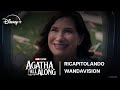 Agatha All Along | Ricapitolando Wandavision | Disney+