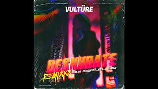 Big Metra, Bogueto, Malilla - Desnudate Remix [VULTÜRE Extended Mix]
