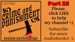 Part 25. CRIME AND PUNISHMENT free Audiobook by Fyodor DOSTOYEVSKY 1821-1881 version 3