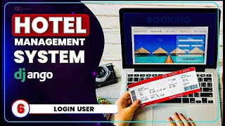 Register, Login and Logout: Hotel Management System Using Django - EP 6