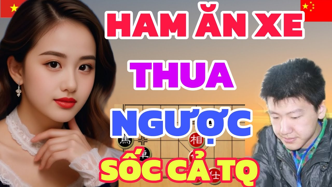 Cờ tướng - Bỏ xe thấy ngon ăn nào ngờ EM GÁI VIỆT gài bẫy quá độc