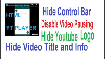 hide control Bar disable video pause hide youtube logo hide video title youtube embed HTML YT Player