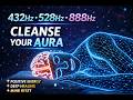 432Hz + 528Hz + 888Hz | Positive Energy Music to Cleanse Aura & Mind