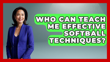 Who Can Teach Me Effective Softball Techniques? | Softball Basics and Beyond News