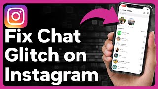 How To Fix Glitch In Instagram Chat