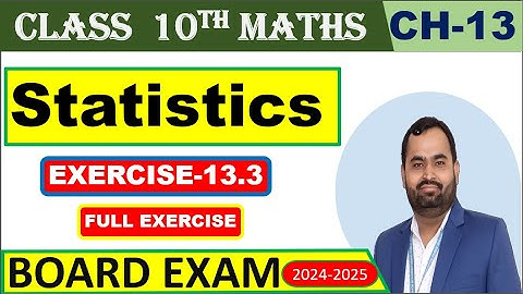 Class 10th Chapter 13 Statistics  Exercise 13.3 New Book PSEB CBSE 2023-2024
