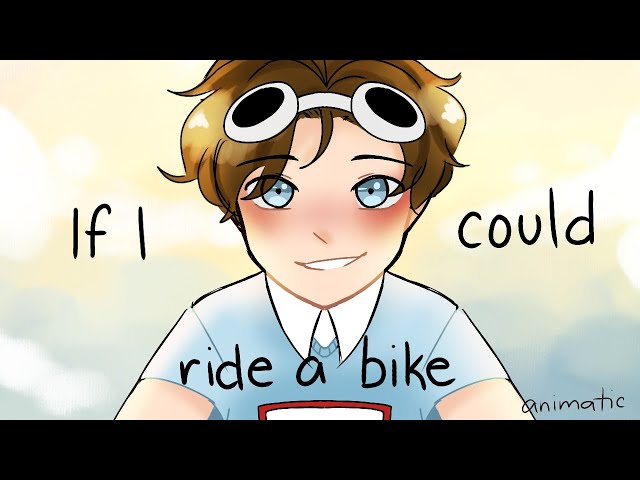 If I Could Ride A Bike || dreamnotfound animatic class=