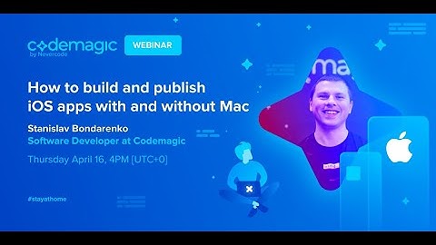 How to build iOS applications without Mac? - Codemagic LIVE WEBINAR (16.04.2020)