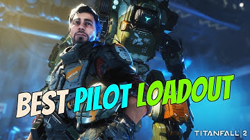 Titanfall 2 | Best Pilot Loadout