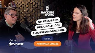 Andrada Vincze: Un feedback prea politicos e adeseori mincinos | Hacking Work S3E12