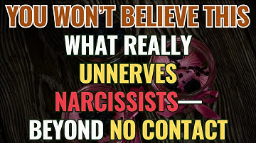 What Really Unnerves Narcissists—Beyond No Contact | NPD | Narcissism Backfires