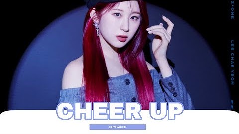 HOW WOULD IZ*ONE SING CHEER UP (TWICE) LINE DISTRIBUTION