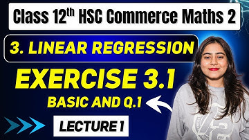 Ch 3 Linear Regression📉📈 | Exercise 3.1 (Basic and Q.1) | 12th HSC Commerce | Maharashtra Board📚