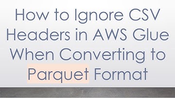 How to Ignore CSV Headers in AWS Glue When Converting to Parquet Format