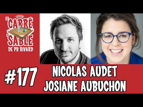 #177 | Nicolas Audet et Josiane Aubuchon | Le Carré de Sable de PB Rivard