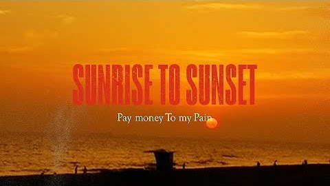 Pay money To my Pain / 映画「SUNRISE TO SUNSET」ティーザー予告編