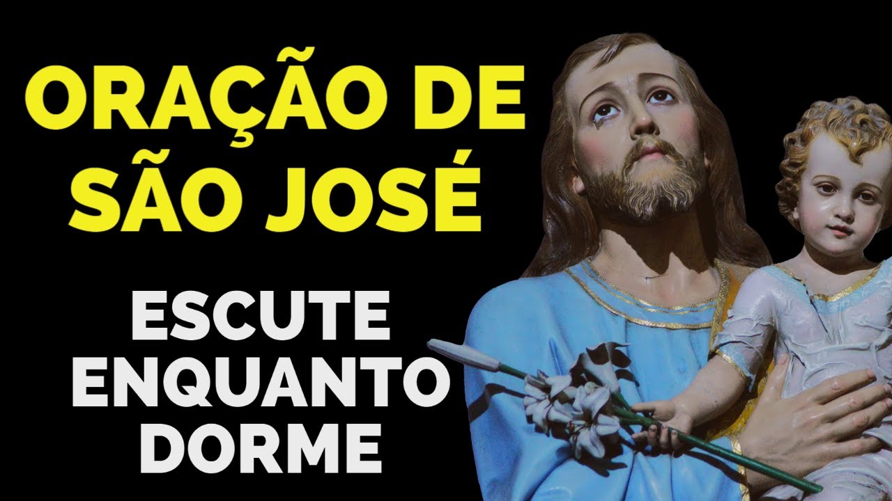 ORAÇÃO PARA SÃO JOSÉ INTERCEDER EM SEU FAVOR YouTube