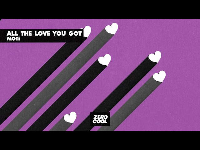 MOTi - All The Love You Got