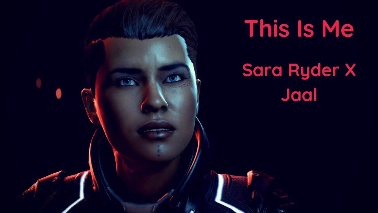 Sara Ryder/Jaal This Is Me - Mass Effect: Andromeda