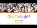 Happy Around! ⊹ Dig Delight! | Color Coded Lyrics 「Kan/Rom/Eng」